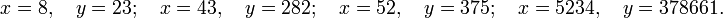 \quad x=8, \quad y=23 ;\quad x= 43, \quad y= 282 ;\quad x= 52,\quad y = 375 ;\quad x= 5234, \quad y= 378661.