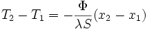 T_2-T_1= - \frac{\Phi}{\lambda S} (x_2-x_1)\,