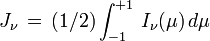 J_\nu\,=\,(1/2)\int_{-1}^{+1}\,I_\nu (\mu) \,d\mu
