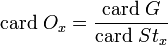  \mathrm{card}~O_x = \frac {\mathrm{card}~ G} {\mathrm{card}~ St_x}