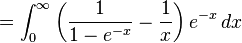 = \int_0^\infty {\left(\frac{1}{1-e^{-x}}-\frac{1}{x} \right)e^{-x}  }\,dx