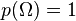 p(\Omega)=1\,