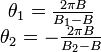 \begin{matrix}\theta_1=\frac{2\pi B}{B_1-B}\\\theta_2=-\frac{2\pi B}{B_2-B}\end{matrix}