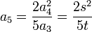  a_5 = \frac{2a_4^2}{5a_3} = \frac{2s^2}{5t} ~