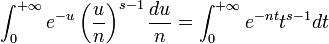 \int_{0}^{+ \infty} e^{-u} \left( \frac{u}{n} \right)^{s-1} \frac{du}{n} = \int_0^{+ \infty} e^{-nt}t^{s-1}dt\,\!