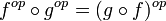 f^{op}\circ g^{op}=(g\circ f)^{op}
