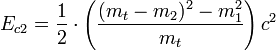 E_{c2}  =\frac{1}{2}\cdot \left(\frac {(m_t- m_2)^2  - m_1^2}{ m_t}\right ) c^2