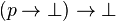 (p\rightarrow\bot)\rightarrow\bot