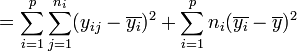  = \sum_{i=1}^p \sum_{j=1}^{n_i} (y_{ij} - \overline{y_i})^2 + \sum_{i=1}^p n_i (\overline{y_i} - \overline{y})^2 