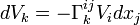 dV_k = - \Gamma_k^{ij} V_i dx_j 