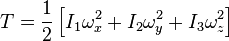   T = \frac{1}{2} \left[ I_1 \omega_x^2 + I_2 \omega_y^2+ I_3 \omega_z^2 \right] 
