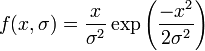 f(x,\sigma) = \frac{x}{\sigma^2}\exp\left(\frac{-x^2} {2\sigma^2}\right)