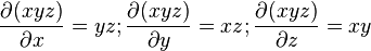 \frac{\partial (xyz) }{\partial x}= yz ; \frac{\partial (xyz) }{\partial y}=xz ; \frac{\partial (xyz) }{\partial z}=xy