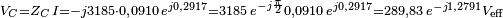 \scriptstyle{V_C=Z_C\,I=-j3185\cdot 0{,}0910\, e^{j0{,}2917}=3185\, e^{-j{\pi\over 2}}0{,}0910\, e^{j0{,}2917}=289{,}83\, e^{-j1{,}2791}V_\mathrm{eff}    } 