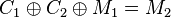 C_1 \oplus C_2 \oplus M_1 = M_2