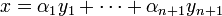 x=\alpha_1 y_1+\cdots+\alpha_{n+1}y_{n+1}