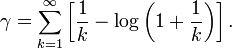 \gamma = \sum_{k=1}^\infty \left[ \frac{1}{k} - \log \left( 1 + \frac{1}{k} \right) \right].