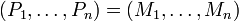 (P_1,\ldots,P_n)=(M_1,\ldots,M_n)