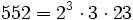 552 = 2^3 \cdot  3 \cdot  23