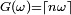 \scriptstyle G(\omega)=\lceil n\omega\rceil