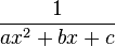 \frac1{ax^2+bx+c}