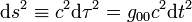 \mathrm ds^2 \equiv c^2\mathrm d\tau^2 = g_{00}c^2\mathrm dt^2