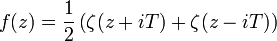 f(z)=\frac12 \left(\zeta(z+iT)+\zeta(z-iT)\right)