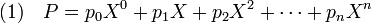 (1)\quad P = p_0X^0 + p_1X + p_2X^2 + \cdots + p_nX^n \,