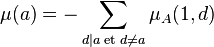 \mu(a) = -\sum_{d | a\;\text{et}\;d\neq a} \mu_A(1,d)\;