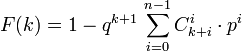  F(k) = 1-q^{k+1}\, \sum_{i=0}^{n-1} C_{k+i}^{i}\cdot p^i\!