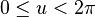  0\le u<2\pi