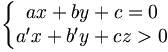 \left\{\begin{matrix} ax + by + c = 0 \\ a'x + b'y + cz  width=