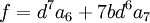  f = d^7a_6+7bd^6a_7 ~