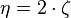 \eta = 2 \cdot \zeta