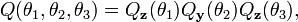  Q(\theta_1,\theta_2,\theta_3)=  Q_{\bold{z}}(\theta_1) Q_{\bold{y}}(\theta_2) Q_{\bold{z}}(\theta_3) , \,\!