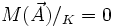 M(\vec{A})/_K = 0