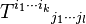 T^{i_1 \cdots i_k}{}_{j_1 \cdots j_l}