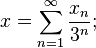 x = \sum_{n=1}^{\infty} \frac{x_n}{3^n};