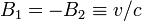 B_1=-B_2\equiv v/c