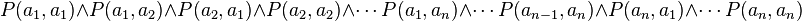 P(a_1,a_1) \land P(a_1,a_2) \land P(a_2,a_1) \land P(a_2,a_2) \land \cdots P(a_1,a_n) \land \cdots P(a_{n-1},a_n) \land P(a_n,a_1) \land \cdots P(a_n,a_n)