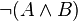 \lnot (A \land B)