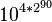 {10}^{\,\! 4 * 2^{90}}
