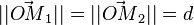  || \vec{OM}_1 || = || \vec{OM}_2 || = d 
