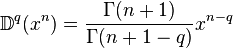 \mathbb{D}^{q}(x^n)=\frac{\Gamma(n+1)}{\Gamma(n+1-q)}x^{n-q}