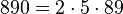 890 =2 \cdot  5 \cdot  89