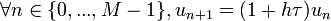 \forall n \in \{ 0, ..., M - 1 \}, u_{ n + 1 } = ( 1 + h \tau ) u_n