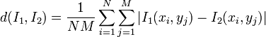 d(I_1,I_2)=\frac{1}{NM}\sum_{i=1}^{N}\sum_{j=1}^{M}|I_1(x_i,y_j)-I_2(x_i,y_j)|