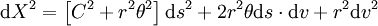 \mathrm{d}X^2=\left[C^2+r^2\theta^2\right]\mathrm{d}s^2+2r^2\theta\mathrm{d}s\cdot\mathrm{d}v+r^2\mathrm{d}v^2