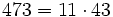 473 = 11 \cdot  43