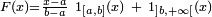 \scriptstyle F(x)=\frac{x-a}{b-a}\ 1_{[a,b]}(x)\ +\ 1_{]b,+\infty[}(x)